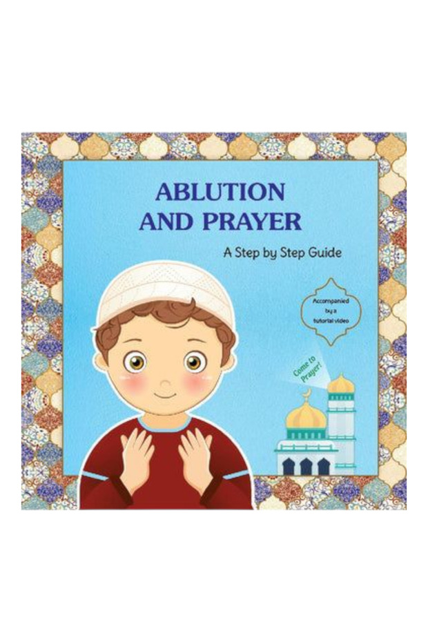 Ablution and Prayer - A Step-by-Step Guide - For Boys