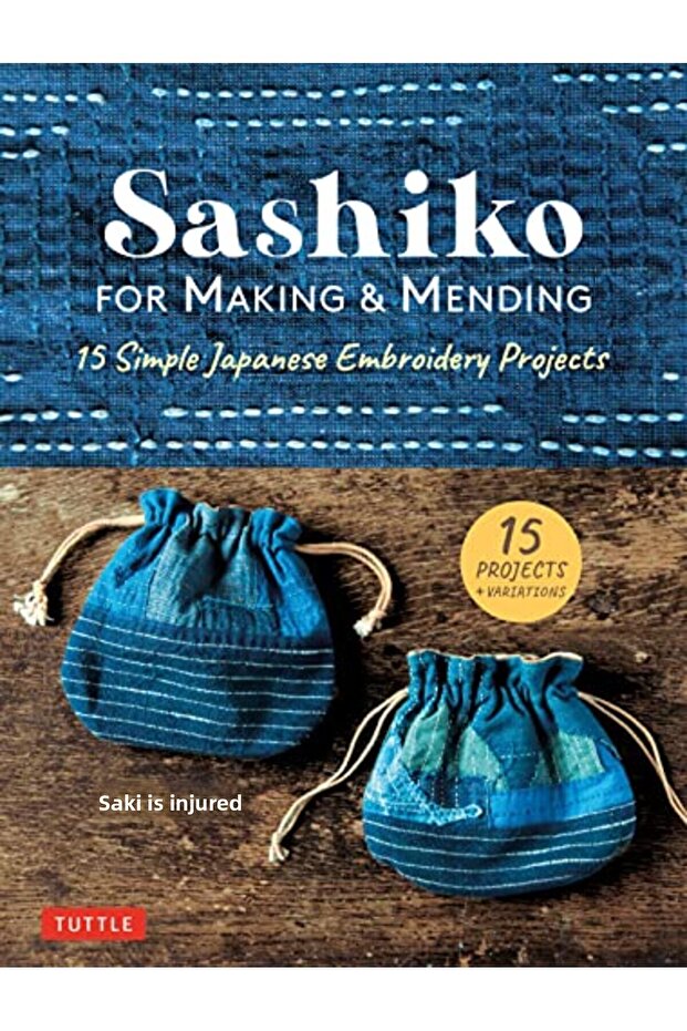 Sashiko For Making & Mending 15 Simple Japanese Embroidery Projects