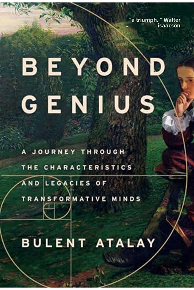 Beyond Genius A Journey Through The Characteristics And Legacies Of Transformative Minds