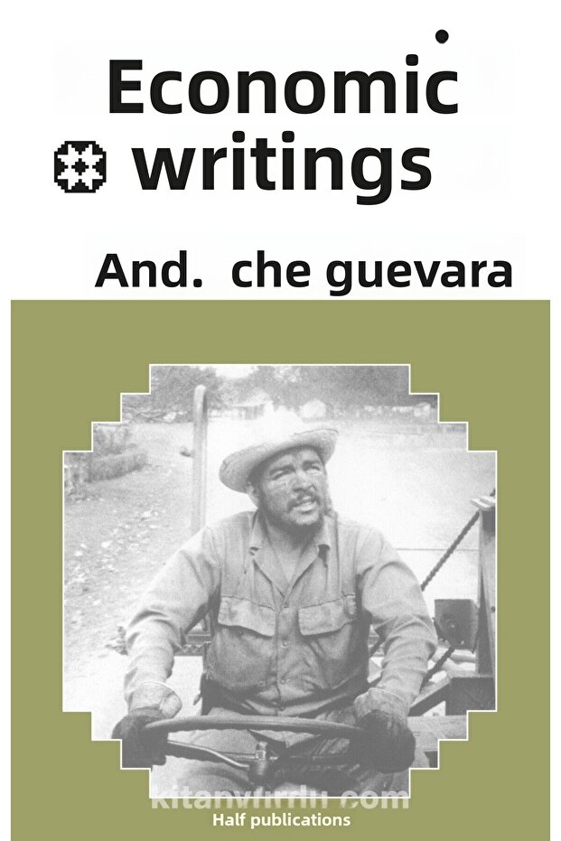 Ekonomik Yazılar / Ernesto Che Guevara / / 9786258340105