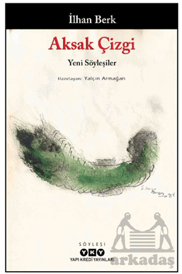 Aksak Çizgi - Yeni Söyleşiler / İlhan Berk