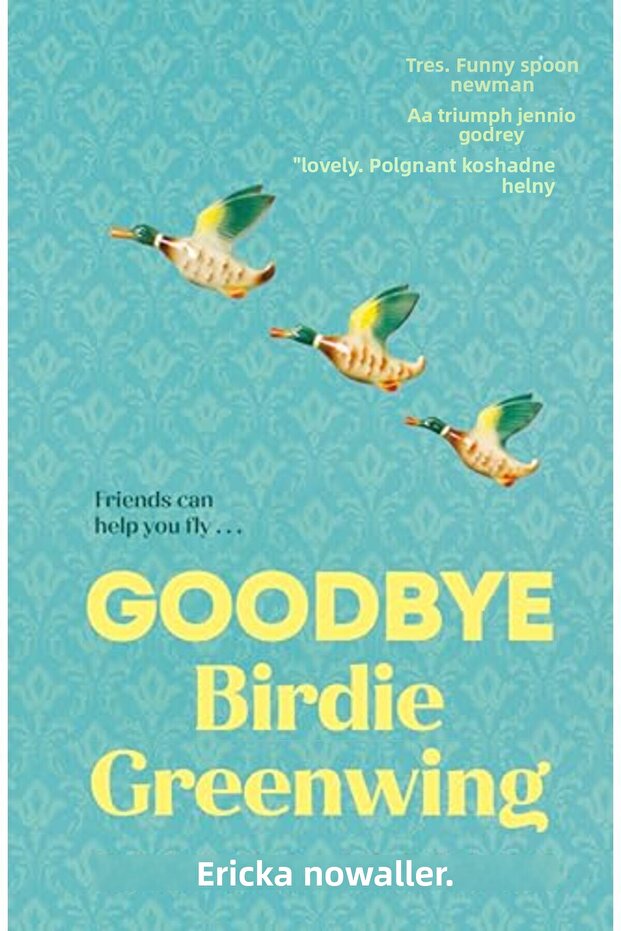Goodbye Birdie Greenwing