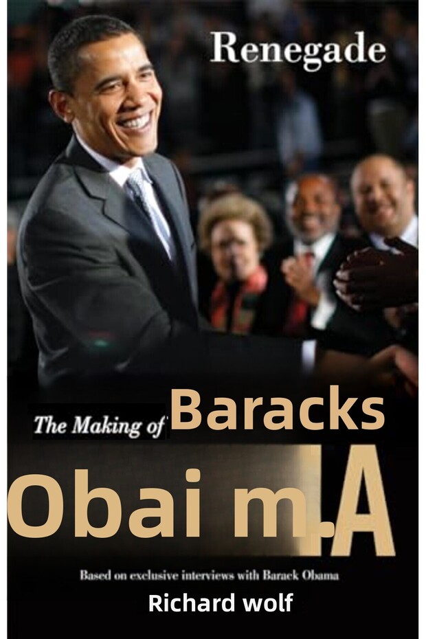 Renegade The Making Of Barack Obama