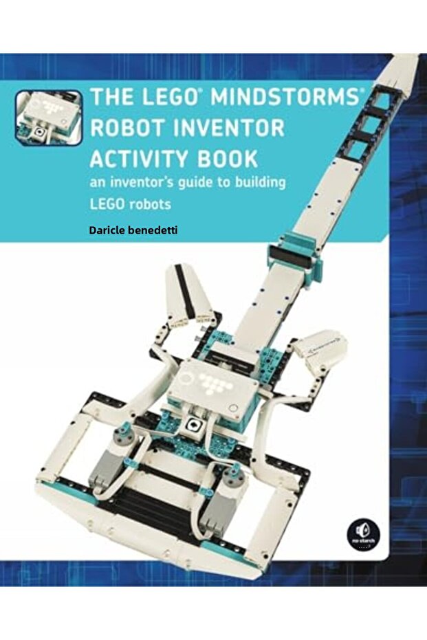 The Lego Mindstorms Robot Inventor Activity Book A Beginners Guide To Building And Programming Leg