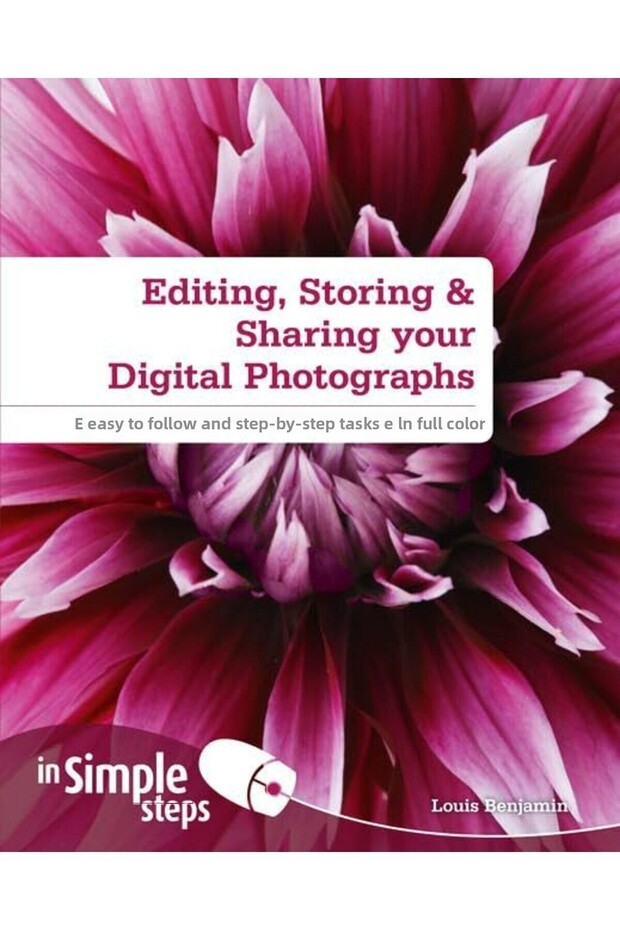 Editing Storing & Sharing Your Digital Photos In Simple Steps