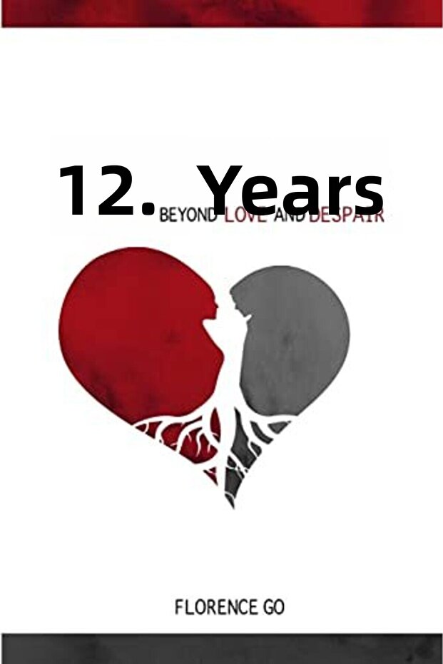 12 Years Beyond Love And Despair