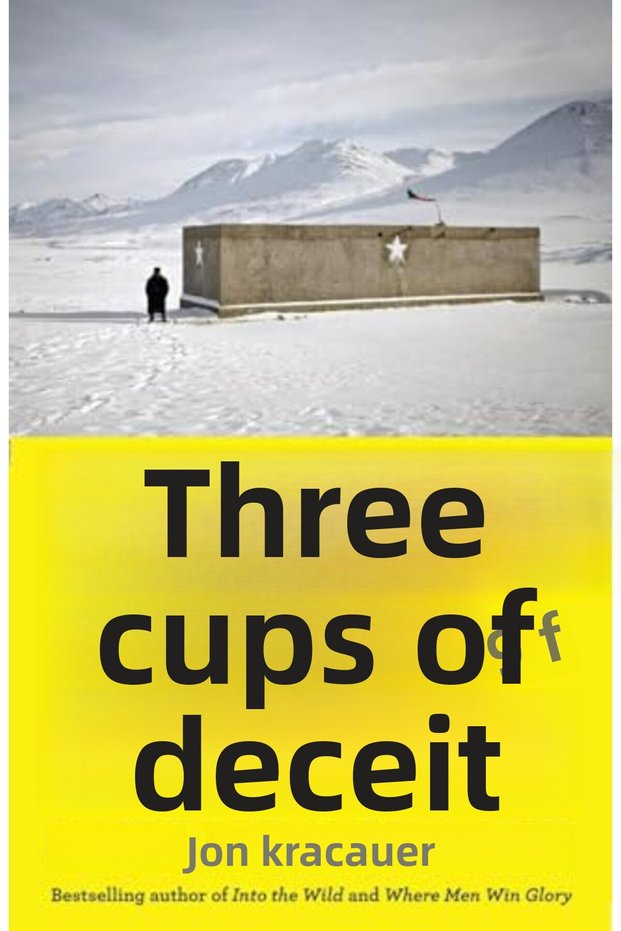 Three Cups Of Deceit How Greg Mortenson Humanitarian Hero Lost His Way