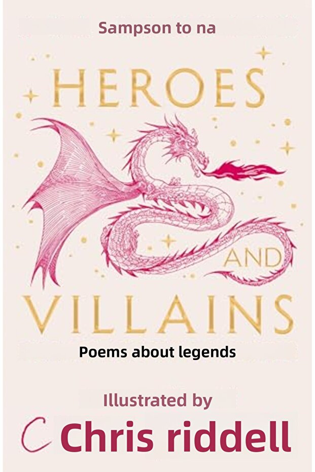 Heroes And Villains Poems About Legends