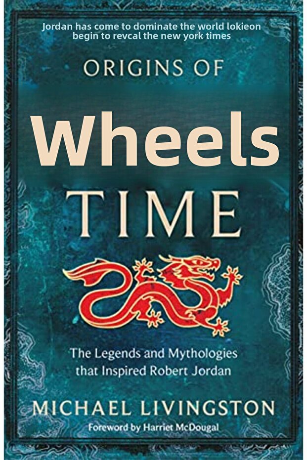 Origins Of The Wheel Of Time The Legends And Mythologies That Inspired Robert Jordan - 1