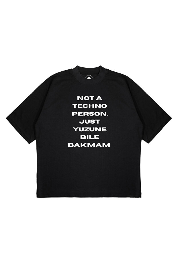 Unisex Oversized Not a Techno Person Yuzune Bile Printed Boxy Fit Thick Fabric T-Shirt