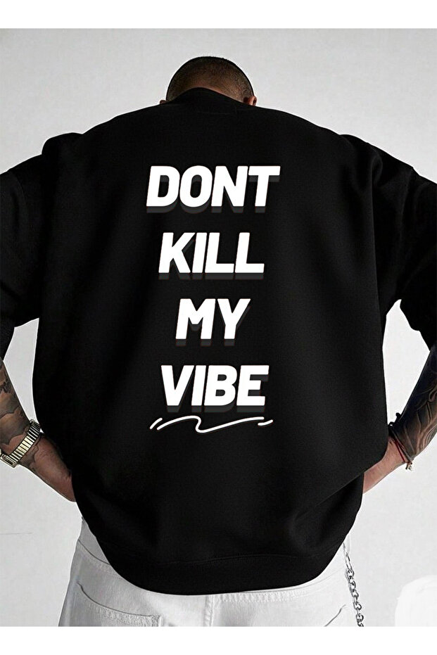 Sweatshirt Unisex Oversized Crew Neck Black Dont Kill My Vibe Printed