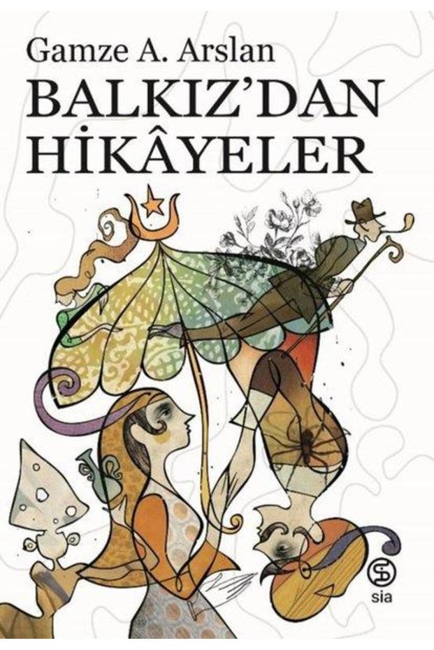 Balkız’dan Hikâyeler - Gamze A. Arslan