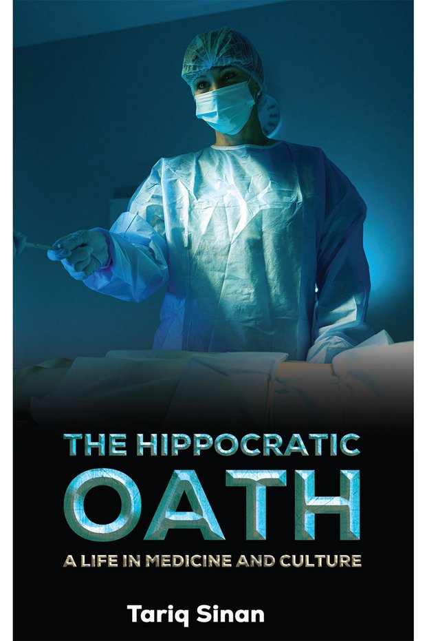 The Hippocratic Oath: A Life in Medicine and Culture