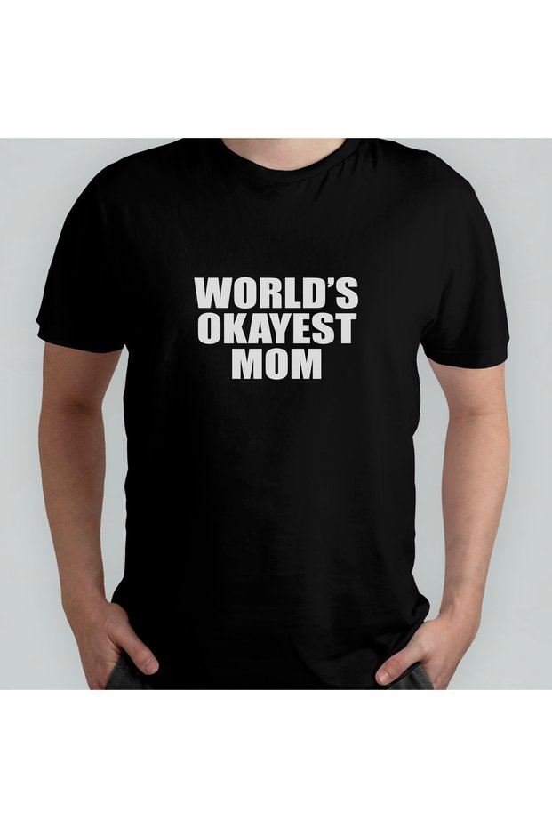 World's Okayest Mom Mother's Day Mom Unisex 100% Cotton Crew Neck T-Shirt
