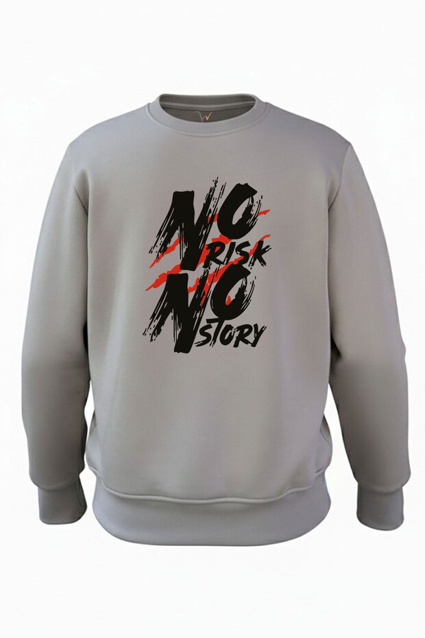 No Risk No Story Writing Printed Stylish Artistic 3 Thread Ş Fleece-Lined 100% Cotton Anthracite Sweatshirt