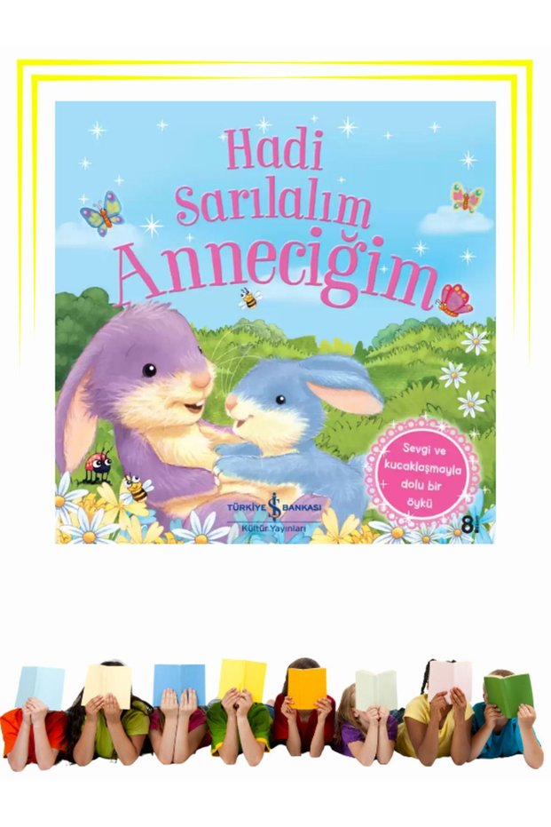 Hadi Sarılalım Anneciğim - Children - Preschool, Children - Picture Books