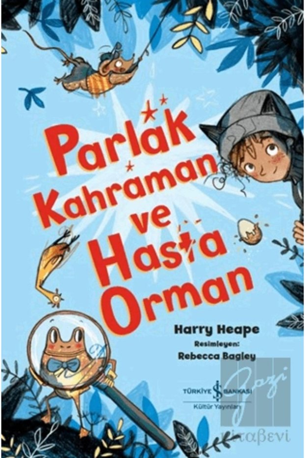Parlak Kahraman ve Hasta Orman (Ages 10+) (Harry Heape)