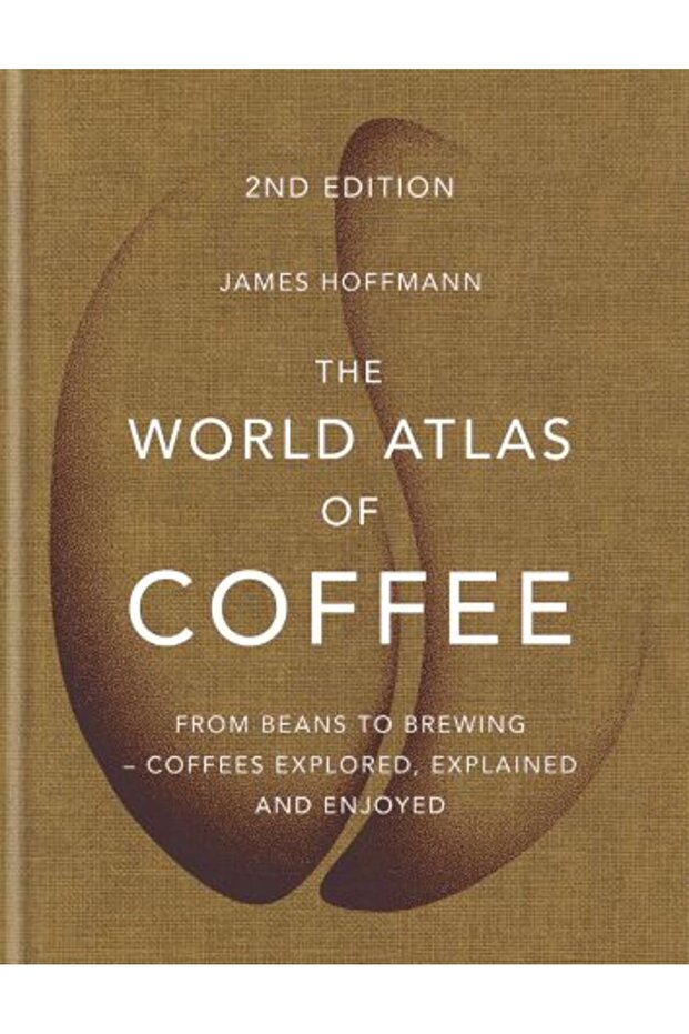 World Atlas of Coffee: From beans to brewing - coffees explored, explained and enjoyed - 1