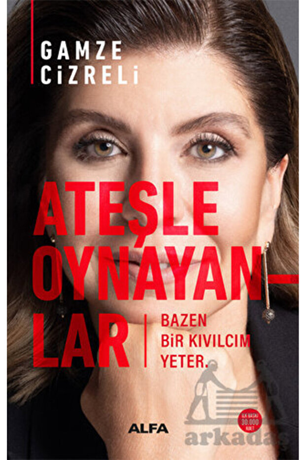 Ateşle Oynayanlar - Bazen Bir Kıvılcım Yeter