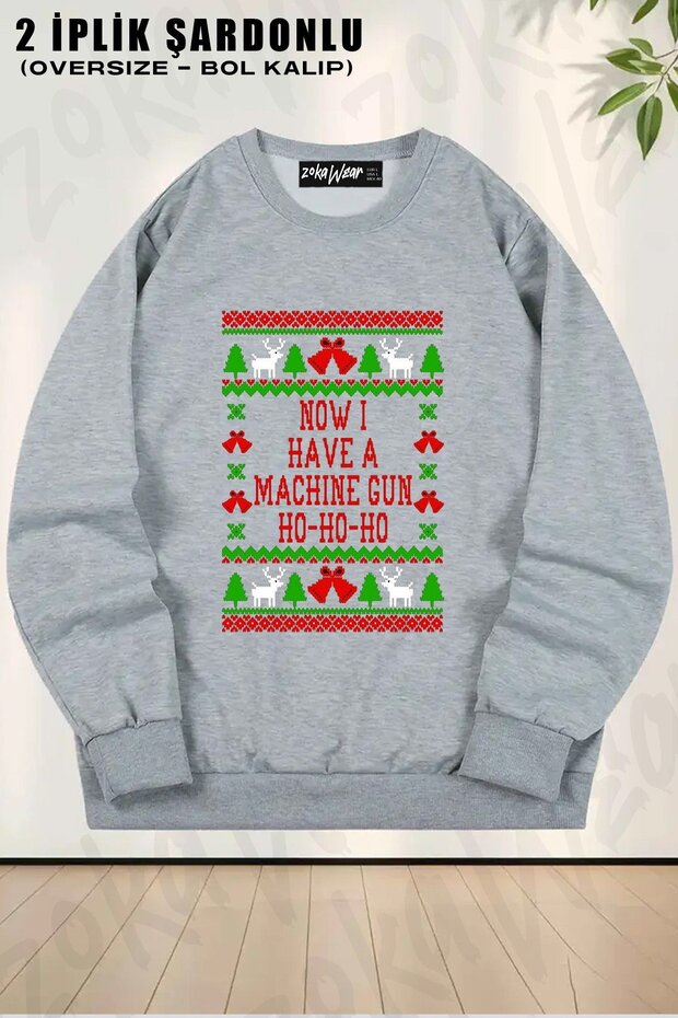 Unisex Now I Have a Machine Gun Ho Ho Ho Printed Oversized Crew Neck Sweatshirt