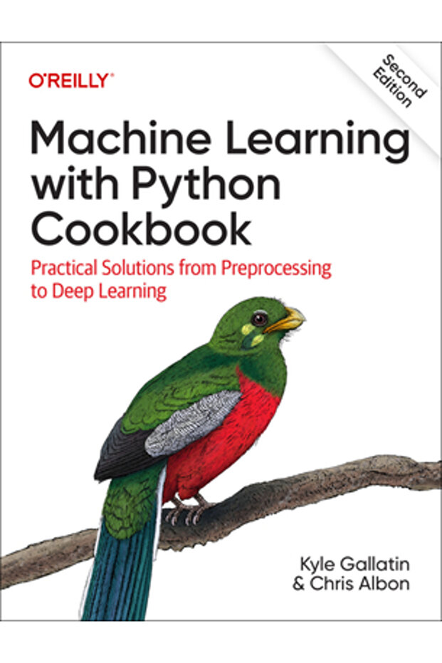 Machine Learning with Python Cookbook: Practical Solutions from Preprocessing to Deep Learning - 1