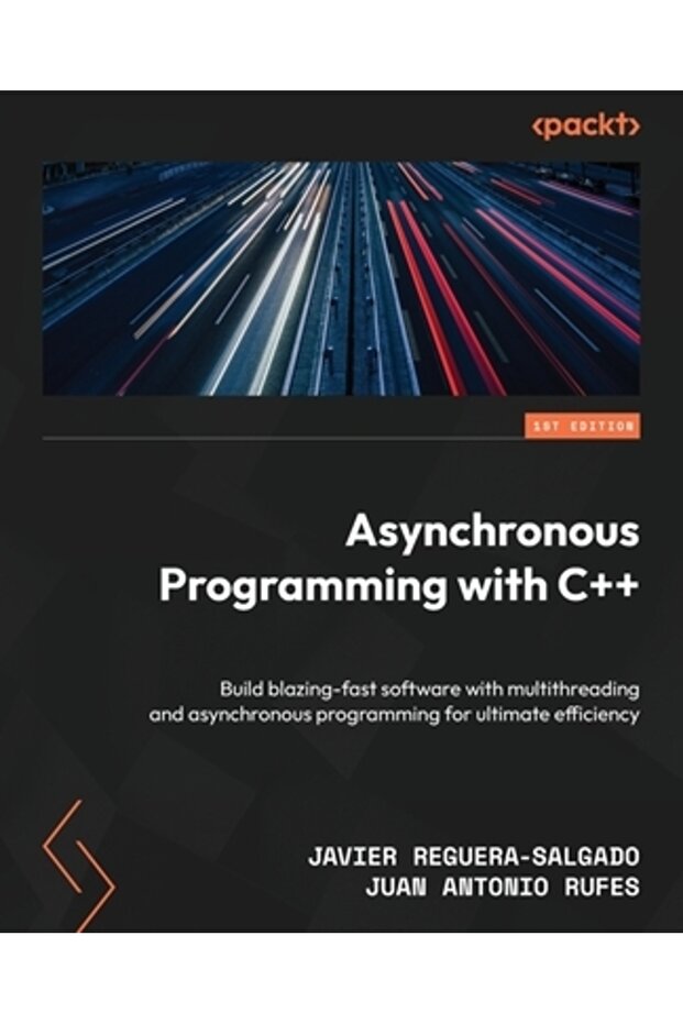 Asynchronous Programming with C++: Build blazing-fast software with multithreading and asynchronous - 1