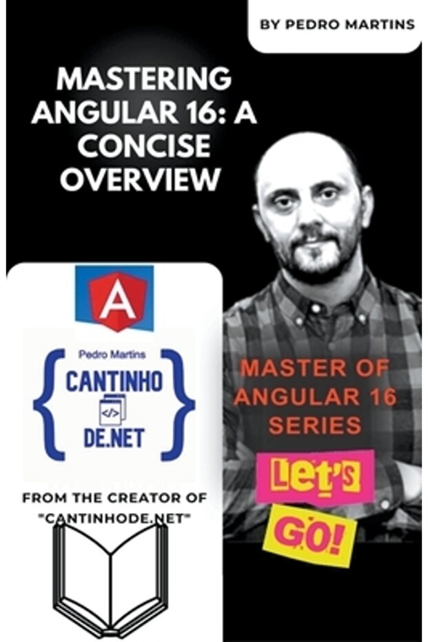 Mastering Angular 16: A Concise Overview - 1