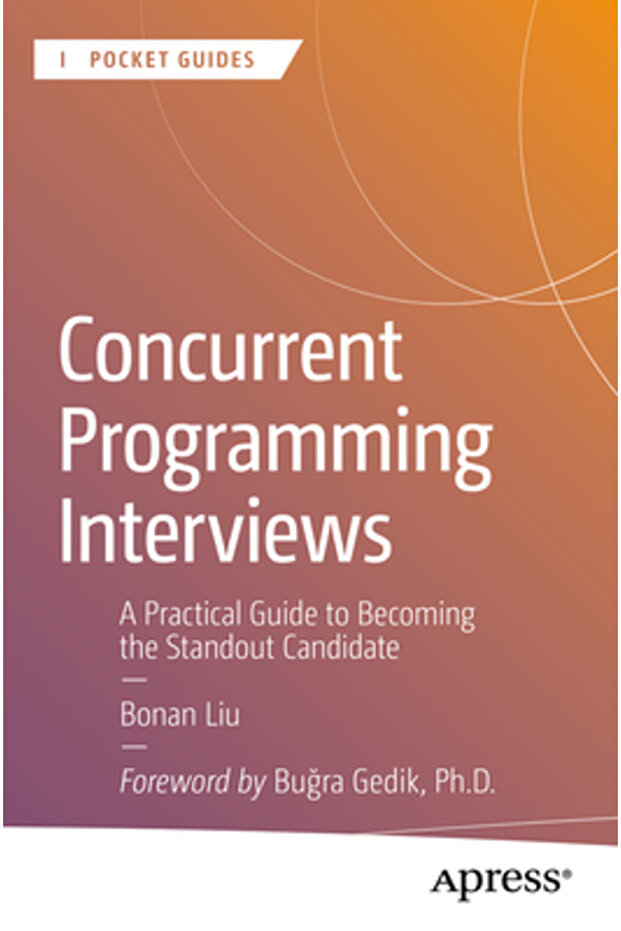 Concurrent Programming Interviews: A Practical Guide to Becoming the Standout Candidate - 1