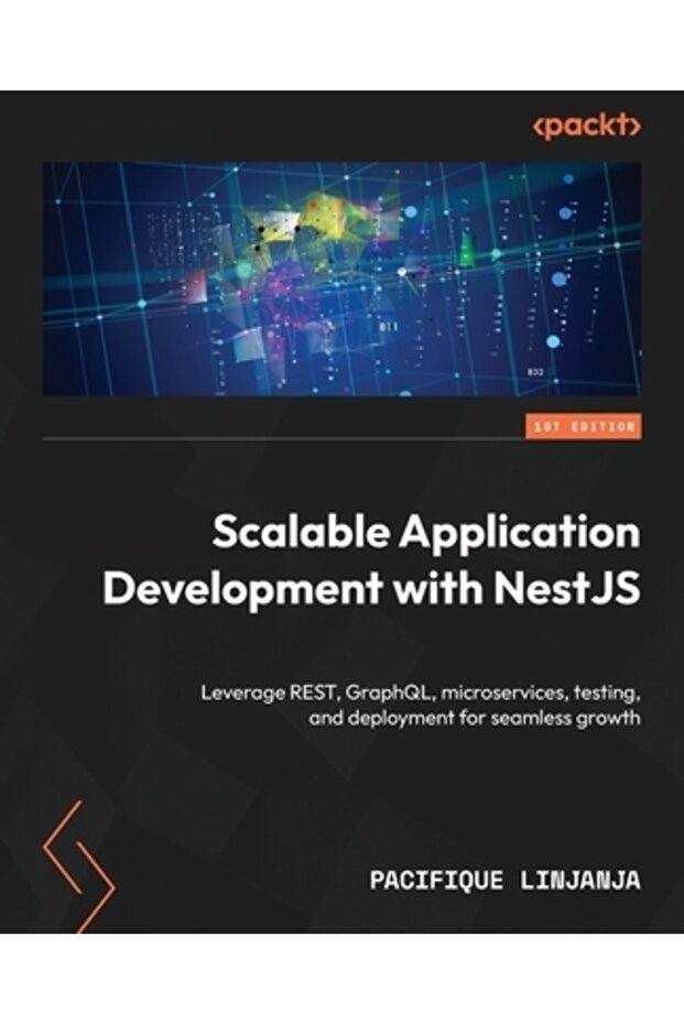 Scalable Application Development with NestJS: Leverage REST GraphQL microservices testing and de - 1
