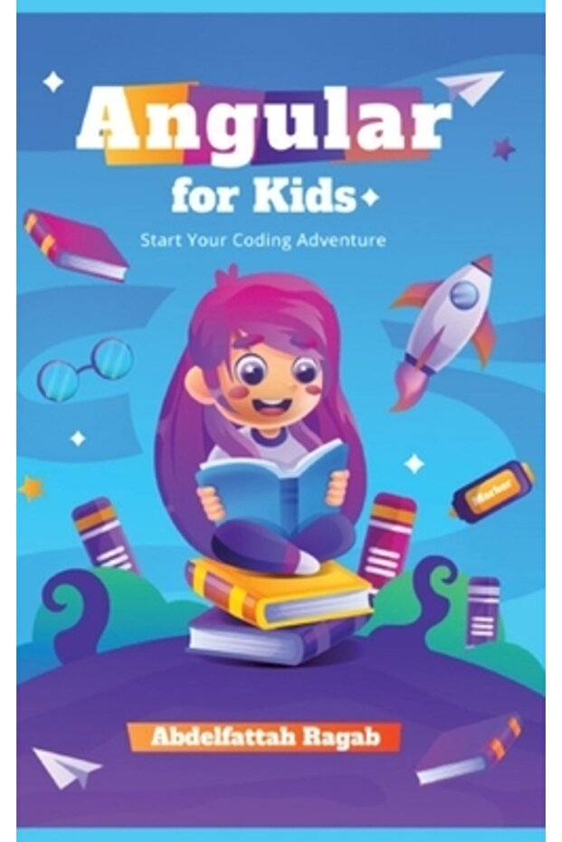Angular for Kids: Start Your Coding Adventure - 1