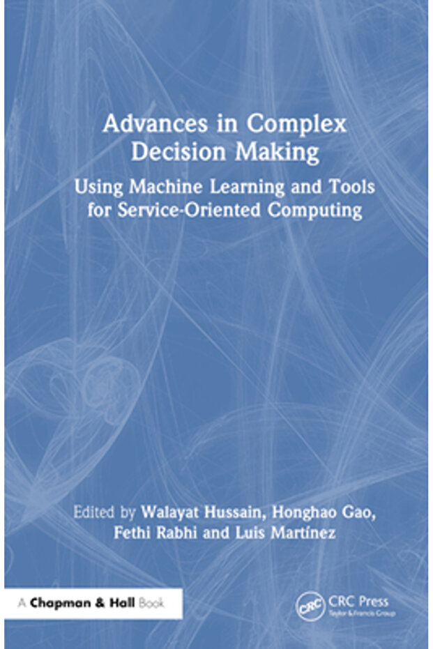 Advances in Complex Decision Making: Using Machine Learning and Tools for Service-Oriented Computing - 1