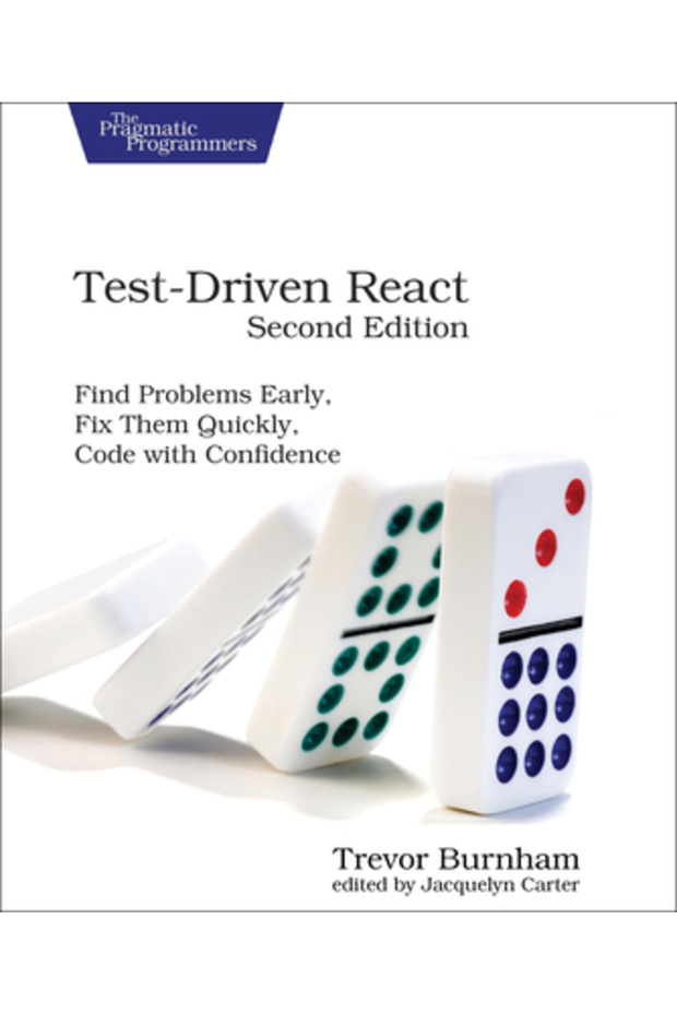 Test-Driven React Second Edition: Find Problems Early Fix Them Quickly Code with Confidence - 1