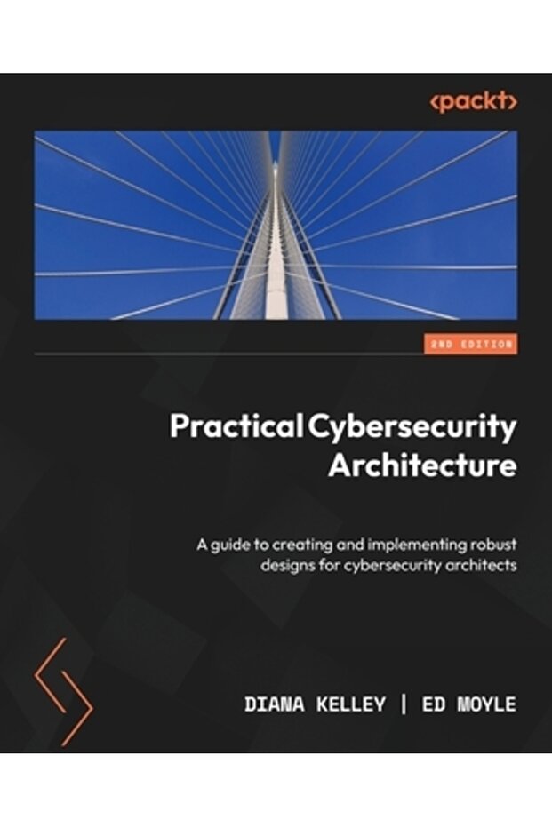 Practical Cybersecurity Architecture - Second Edition: A guide to creating and implementing robust d - 1
