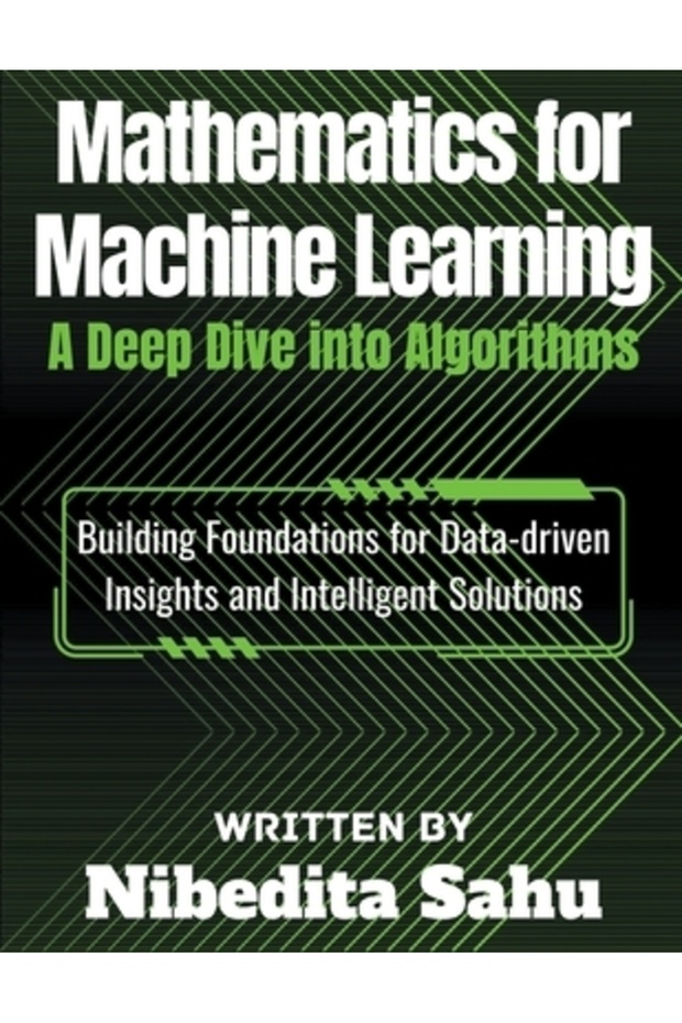 Mathematics for Machine Learning: A Deep Dive into Algorithms - 1