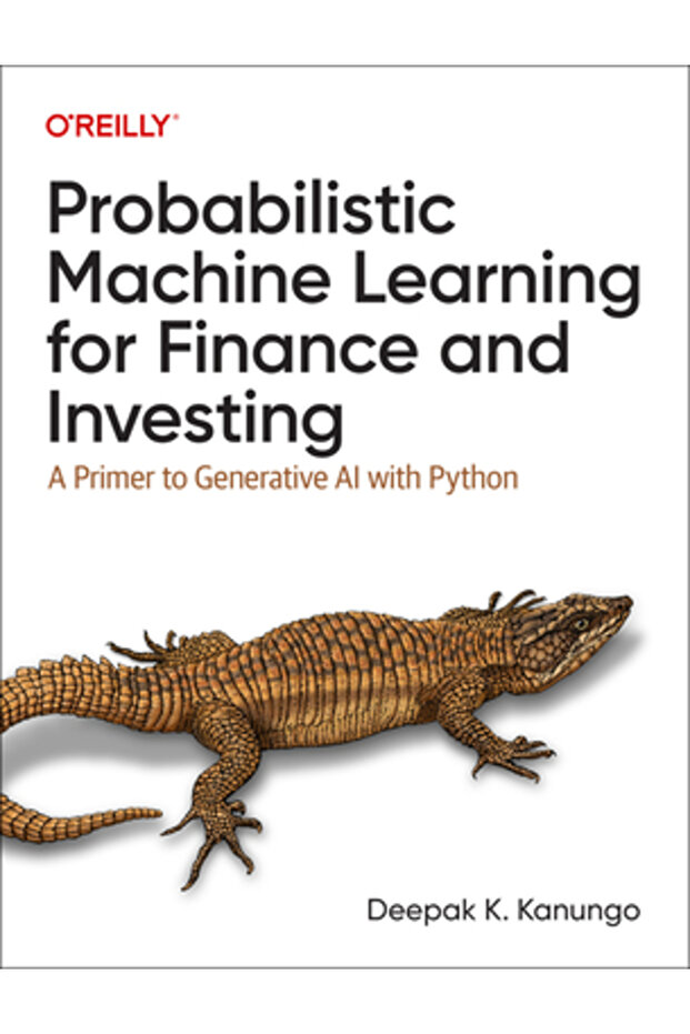 Probabilistic Machine Learning for Finance and Investing: A Primer to the Next Generation of AI with - 1