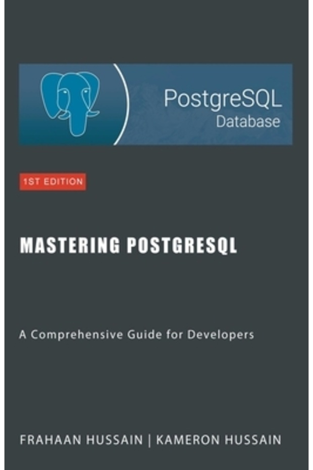 Mastering PostgreSQL: A Comprehensive Guide for Developers - 1