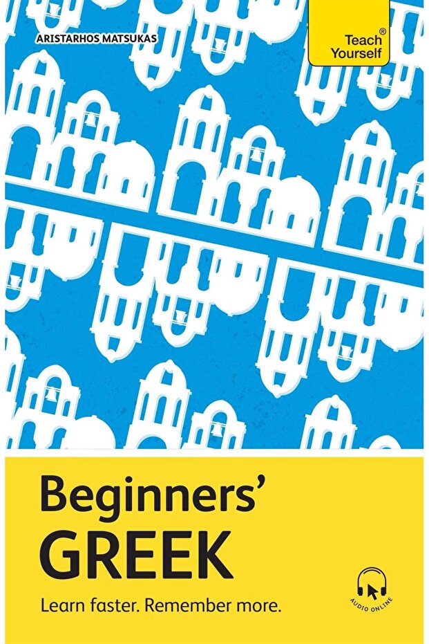 Beginners' Greek: Learn Faster, Remember More