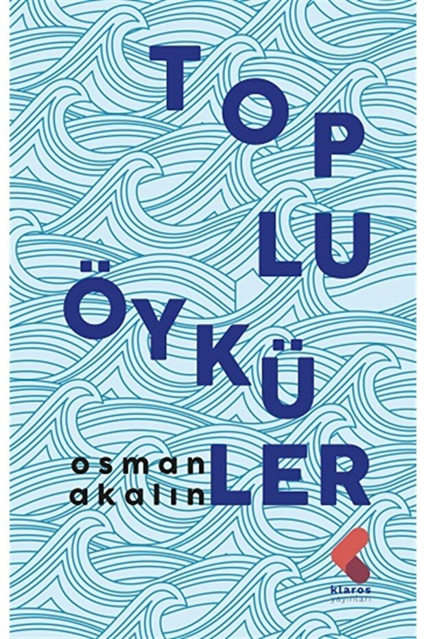 Toplu Öyküler / Osman Akalın / / 9786257311908