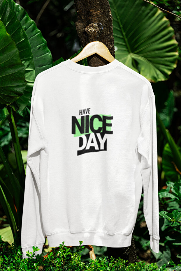 Have Nice Day Printed Cotton Long Sleeve 3 Yarn Sha Fleece-Lined Nisex Sweatshirt