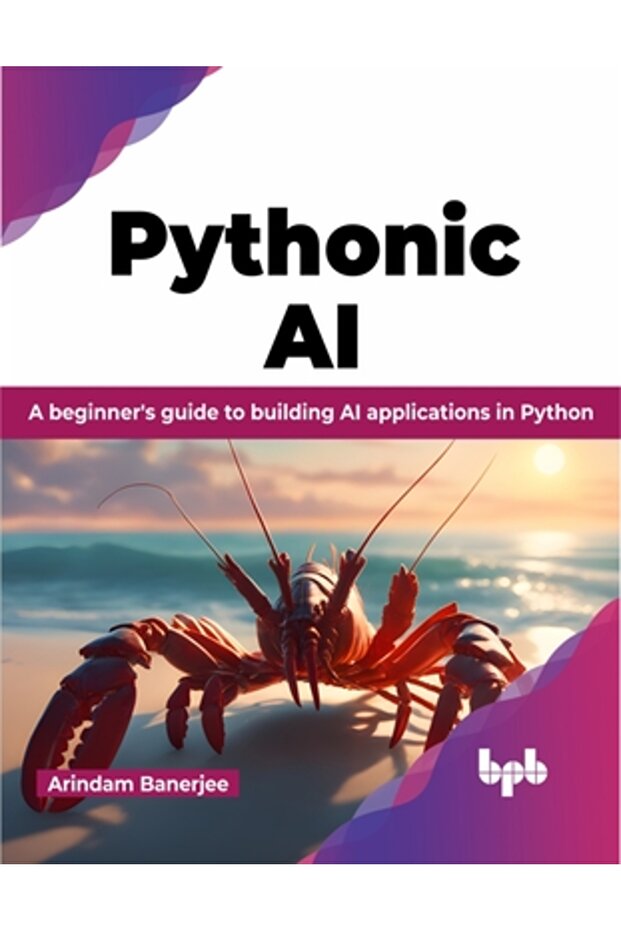 Pythonic AI: A Beginner's Guide to Building AI Applications in Python - 1