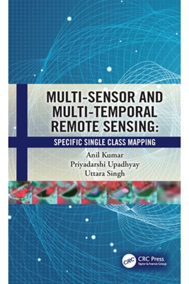Multi-Sensor and Multi-Temporal Remote Sensing: Specific Single Class Mapping - 1