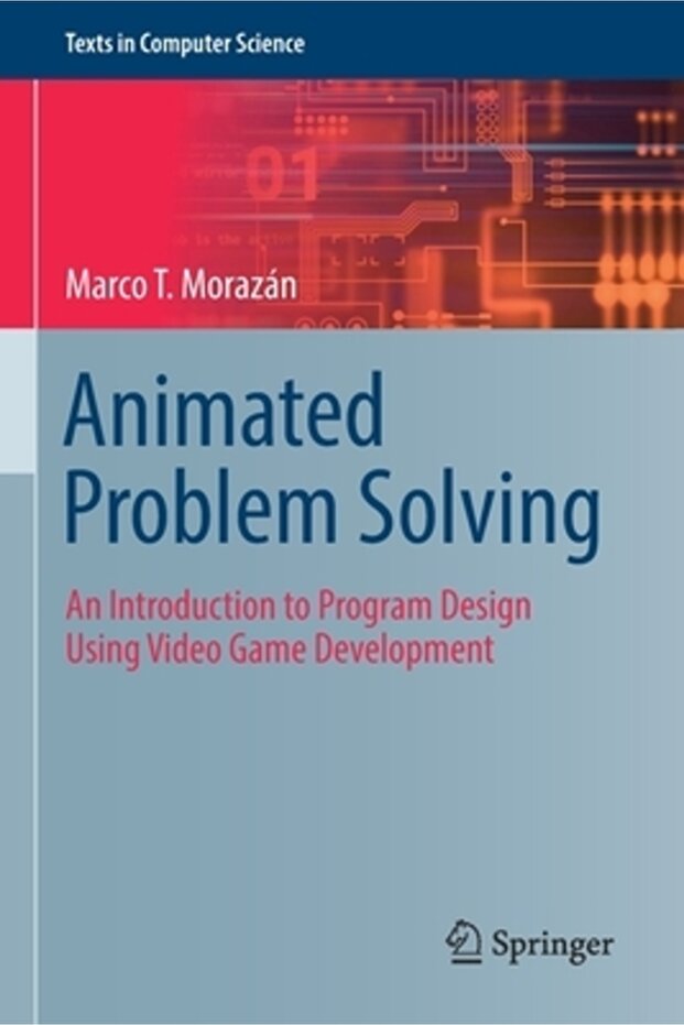 Animated Problem Solving: An Introduction to Program Design Using Video Game Development - 1