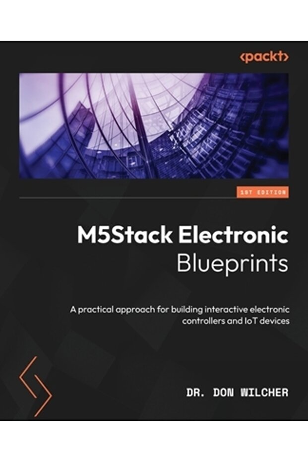M5Stack Electronic Blueprints: A practical approach for building interactive electronic controllers - 1