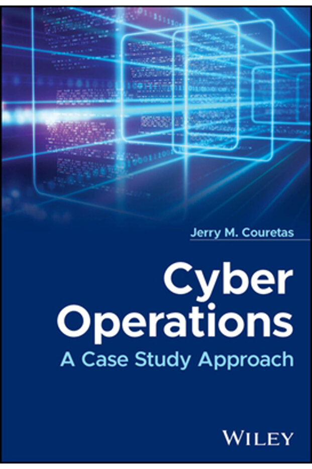 Cyber Operations: A Case Study Approach - 1