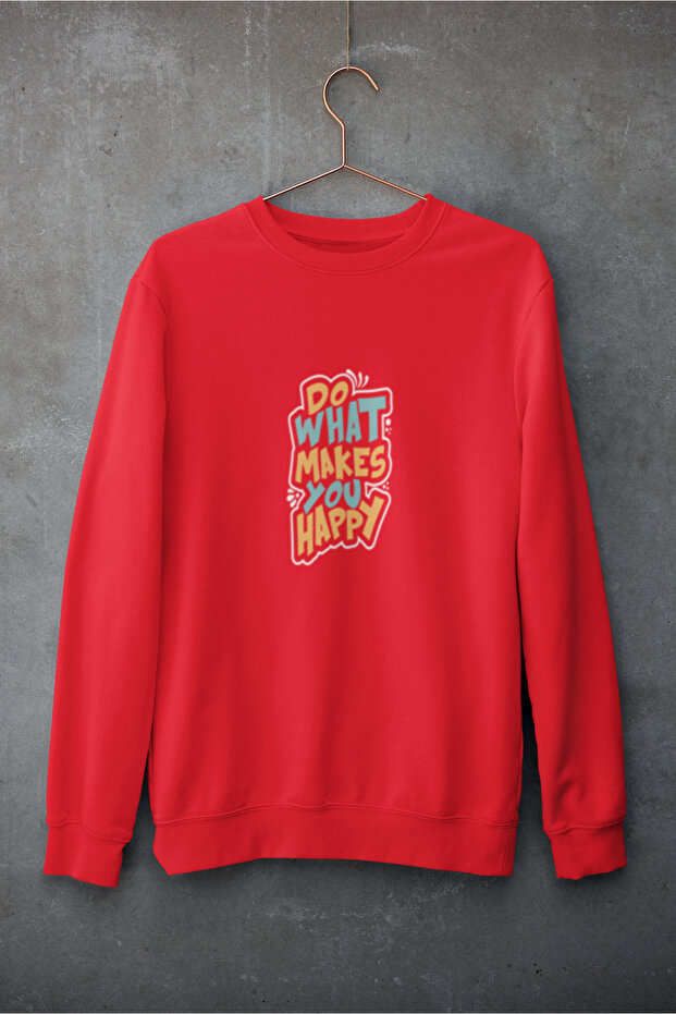 Do What Makes You Happy Printed Cotton Long Sleeve 3 Thread Sha Fleece-Lined Nisex Sweatshirt