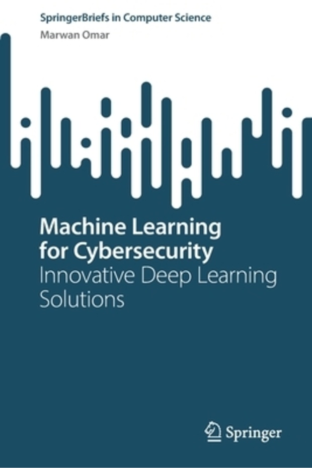 Machine Learning for Cybersecurity: Innovative Deep Learning Solutions - 1