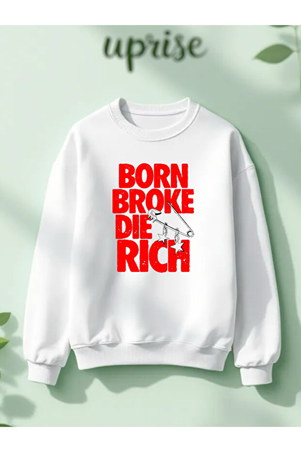 سترة Born Broke Die Rich مطبوع مصنوعة من القطن بثلاثة خيوط وياقة دائرية O قصة فضفاضة