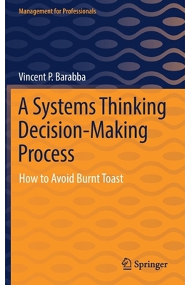 A Systems Thinking Decision-Making Process: How to Avoid Burnt Toast - 1