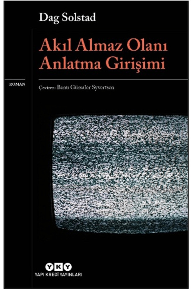 Akıl Almaz Olanı Anlatma Girişimi / Dag Solstad / / 9789750867064