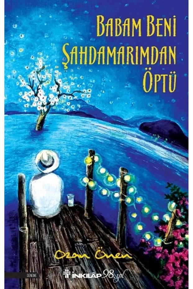 Babam Beni Şahdamarımdan Öptü